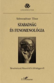 Szabadság és fenomenológia: tanulmányok Husserlről és Heideggerről